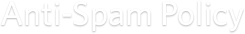 Anti-Spam Policy